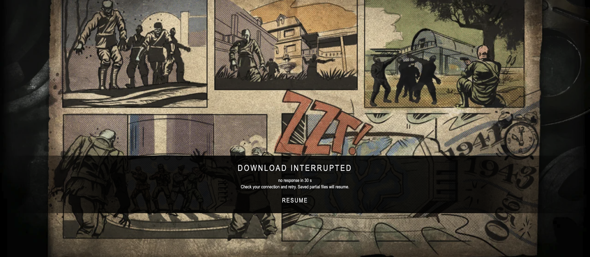 Archived BO1 loader says DOWNLOAD INTERRUPTED and no response in 30 s